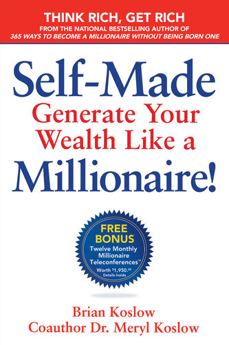 Selfmade Generate Your Wealth Like A Millionaire Brian Koslow Meryl Koslow