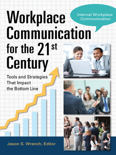 Workplace Communication For The 21st Century Tools And Strategies That Impact The Bottom Line 2 Volumes Tools And Strategies That Impact The Bottom Line Jason S Wrench