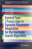 General Type2 Fuzzy Logic In Dynamic Parameter Adaptation For The Harmony Search Algorithm Fevrier Valdez Cinthia Peraza Oscar Castillo