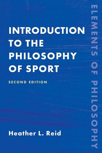 Introduction To The Philosophy Of Sport Heather Lynne Reid