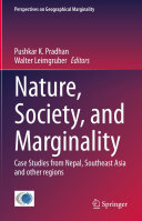 Nature Society And Marginality Case Studies From Nepal Southeast Asia And Other Regions Pushkar K Pradhan Walter Leimgruber