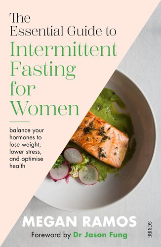 The Essential Guide To Intermittent Fasting For Women Balance Your Hormones To Lose Weight Lower Stress And Optimise Health The Megan Ramos