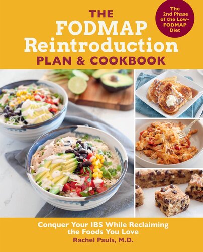 The Fodmap Reintroduction Plan And Cookbook Conquer Your Ibs While Reclaiming The Foods You Love Rachel Pauls