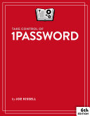 Take Control Of 1password 6th Edition Joe Kissell