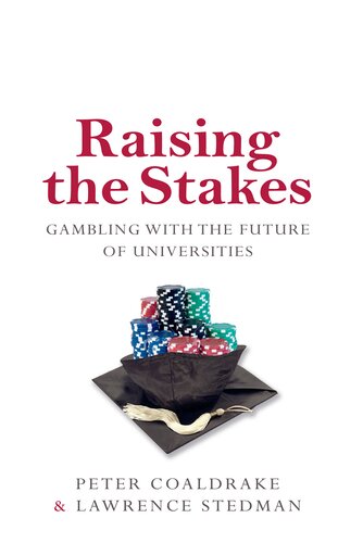 Raising The Stakes Gambling With The Future Of Universities Peter Coaldrake Lawrence Stedman