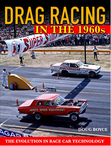 Drag Racing In The 1960s The Evolution In Race Car Technology Doug Boyce