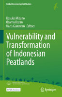 Vulnerability And Transformation Of Indonesian Peatlands Kosuke Mizuno Osamu Kozan Haris Gunawan