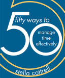 50 Ways To Manage Time Effectively Stella Cottrell