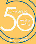 50 Ways To Excel At Writing Stella Cottrell