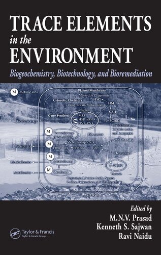 Trace Elements In The Environment Biogeochemistry Biotechnology And Bioremediation M N V Prasad Kenneth S Sajwan Ravi Naidu