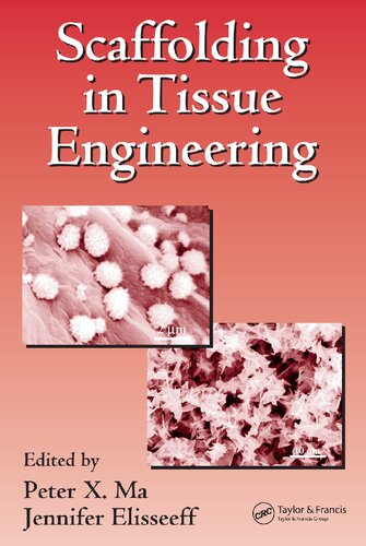 Scaffolding In Tissue Engineering Peter X Ma Jennifer Elisseeff
