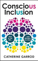 Conscious Inclusion How To Do Edi One Decision At A Time Catherine Garrod