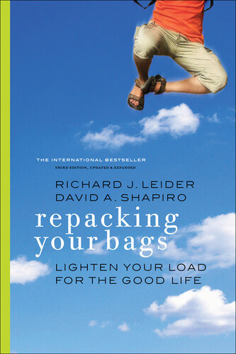 Repacking Your Bags Lighten Your Load For The Good Life Richard J Leider David A Shapiro