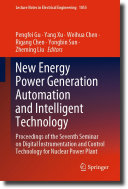 New Energy Power Generation Automation And Intelligent Technology Proceedings Of The Seventh Seminar On Digital Instrumentation And Control Technology For Nuclear Power Plant Pengfei Gu Yang Xu Weihua Chen Rigang Chen Yongbin Sun Zheming Liu