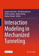 Interaction Modeling In Mechanized Tunneling Gnther Meschke Rolf Breitenbcher Steffen Freitag Markus Knig Markus Thewes