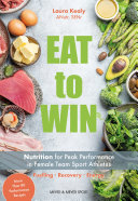 Eat To Win Nutrition For Peak Performance In Female Team Sport Athletes Laura Kealy