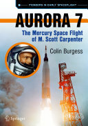 Aurora 7 The Mercury Space Flight Of M Scott Carpenter Colin Burgess