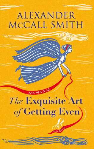 The Exquisite Art Of Getting Even Alexander Mccall Smith