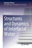 Structures And Dynamics Of Interfacial Water Duanyun Cao