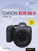 David Buschs Canon Eos R6 Ii Guide To Digital Photography David D Busch