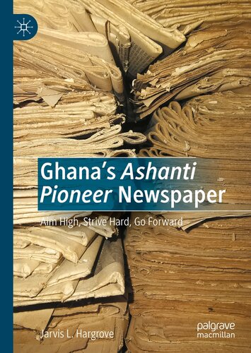 Ghanas Ashanti Pioneer Newspaper Aim High Strive Hard Go Forward Jarvis L Hargrove