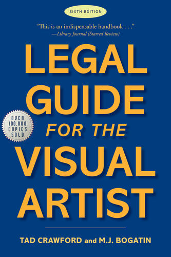 Legal Guide For The Visual Artist Tad Crawford M J Bogatin