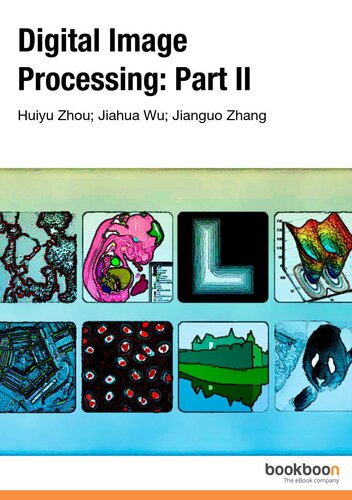 Digital Image Processing Part Ii Huiyu Zhou Jiahua Wu Jianguo Zhang