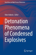 Detonation Phenomena Of Condensed Explosives Shiro Kubota