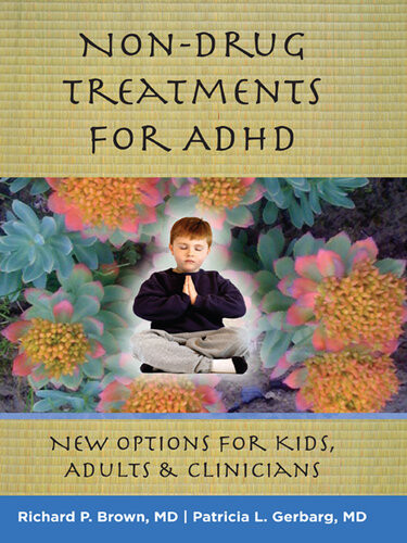 Nondrug Treatments For Adhd New Options For Kids Adults And Clinicians Richard P Brown