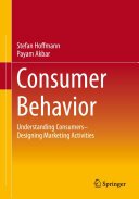 Consumer Behavior Understanding Consumers Designing Marketing Activities Stefan Hoffmann Payam Akbar