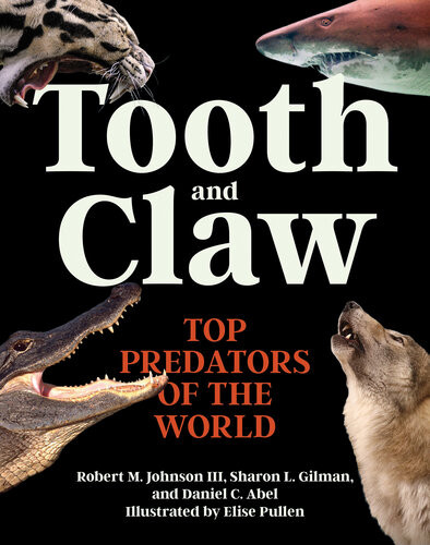 Tooth And Claw Top Predators Of The World Robert M Johnson Iii
