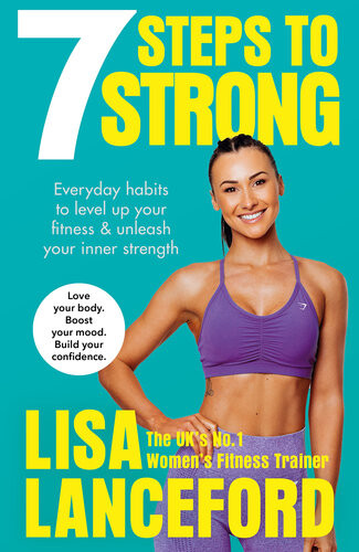 7 Steps To Strong Get Fit Boost Your Mood Kick Start Your Confidence Lisa Lanceford