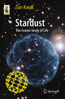 Stardust The Cosmic Seeds Of Life Sun Kwok