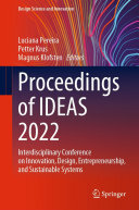 Proceedings Of Ideas 2022 Interdisciplinary Conference On Innovation Design Entrepreneurship And Sustainable Systems Luciana Pereira Petter Krus Magnus Klofsten