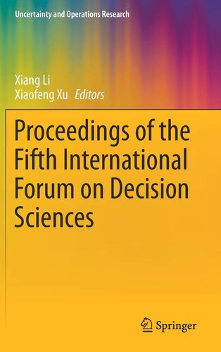 Proceedings Of The Fifth International Forum On Decision Sciences Uncertainty And Operations Research 1st Ed 2018 Xiang Li Editor