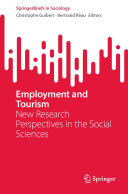 Employment And Tourism New Research Perspectives In The Social Sciences Christophe Guibert Bertrand Rau