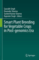 Smart Plant Breeding For Vegetable Crops In Postgenomics Era Saurabh Singh Devender Sharma Susheel Kumar Sharma Rajender Singh