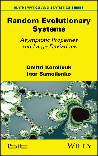 Random Evolutionary Systems Asymptotic Properties And Large Deviations Dmitri Koroliouk Igor Samoilenko