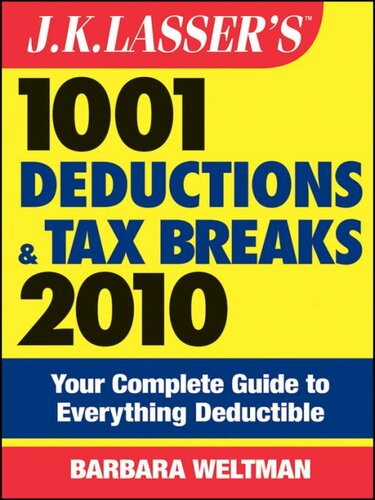 Jk Lassers 1001 Deductions And Tax Breaks 2010 Your Complete Guide To Everything Deductible Barbara Weltman
