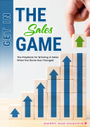 Get In The Sales Game The Playbook For Winning In Sales When The Game Has Changed Sweet Sue Kouchis