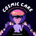 Cosmic Care An Intergalactic Guide To Finding Your Glow Robin Eisenberg