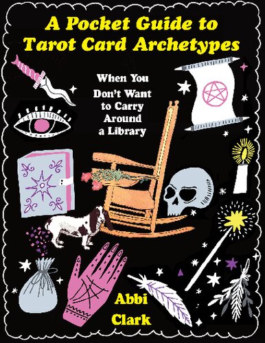 A Pocket Guide To Tarot Card Archetypes When You Dont Want To Carry Around A Library Abbi Clark
