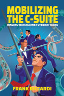 Mobilizing The Csuite Waging War Against Cyberattacks Frank Riccardi