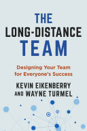 The Longdistance Team Designing Your Team For Everyones Success Kevin Eikenberry Wayne Turmel
