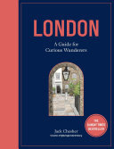 London A Guide For Curious Wanderers Jack Chesher