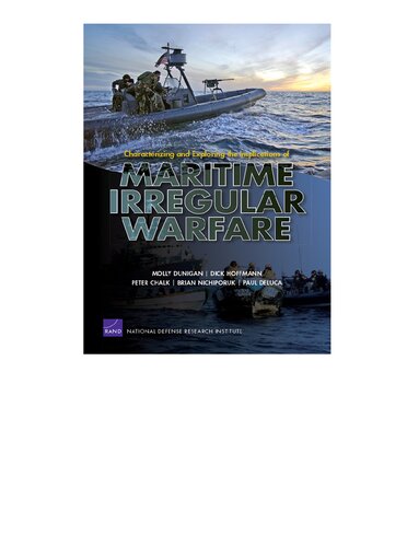 Characterizing And Exploring The Implications Of Maritime Irregular Warfare Molly Dunigan
