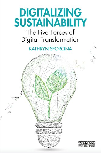 Digitalizing Sustainability The Five Forces Of Digital Transformation Kathryn Sforcina