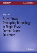 Active Power Decoupling Technology In Singlephase Currentsource Converters Yonglu Liu