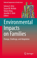 Environmental Impacts On Families Selena E Ortiz Susan M Mchale