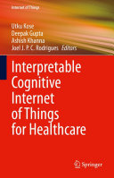 Interpretable Cognitive Internet Of Things For Healthcare Utku Kose Deepak Gupta Ashish Khanna Joel J P C Rodrigues